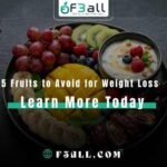 5 Fruits to Avoid for Weight Loss