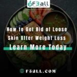 How to Get Rid of Loose Skin After Weight Loss
