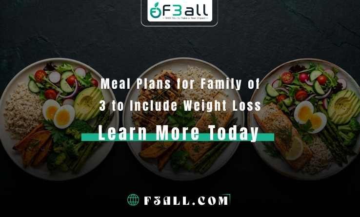 Meal Plans for Family of 3 to Include Weight Loss