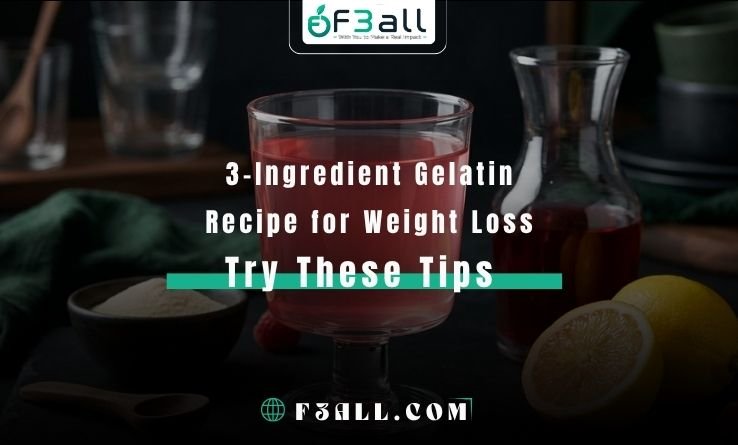 3-Ingredient Gelatin Recipe for Weight Loss