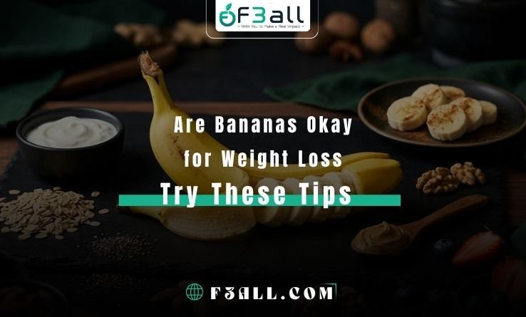 Are Bananas Okay for Weight Loss