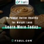Is Peanut Butter Healthy for Weight Loss