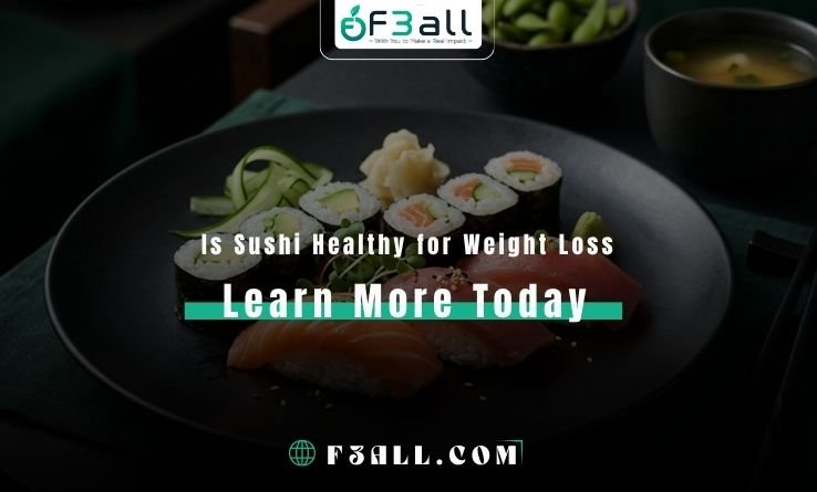 Is Sushi Healthy for Weight Loss